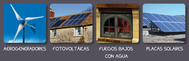 AEROGENERADORES - FOTOVOLTÁICAS - FUEGOS BAJOS CON AGUA - PLACAS SOLARES